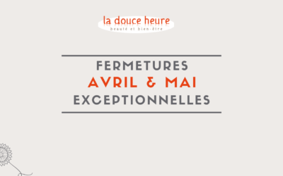 Fermetures exceptionnelles Avril & Mai