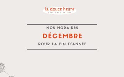 Nos horaires pour le mois de Décembre 2019