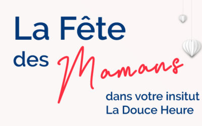 Nos offres pour la Fête des Mères !