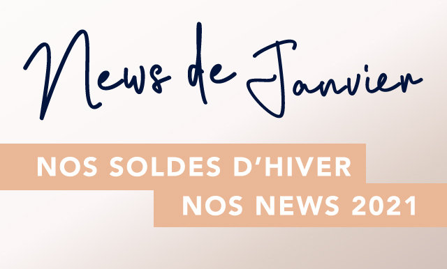 Soldes d’hiver et News 2021